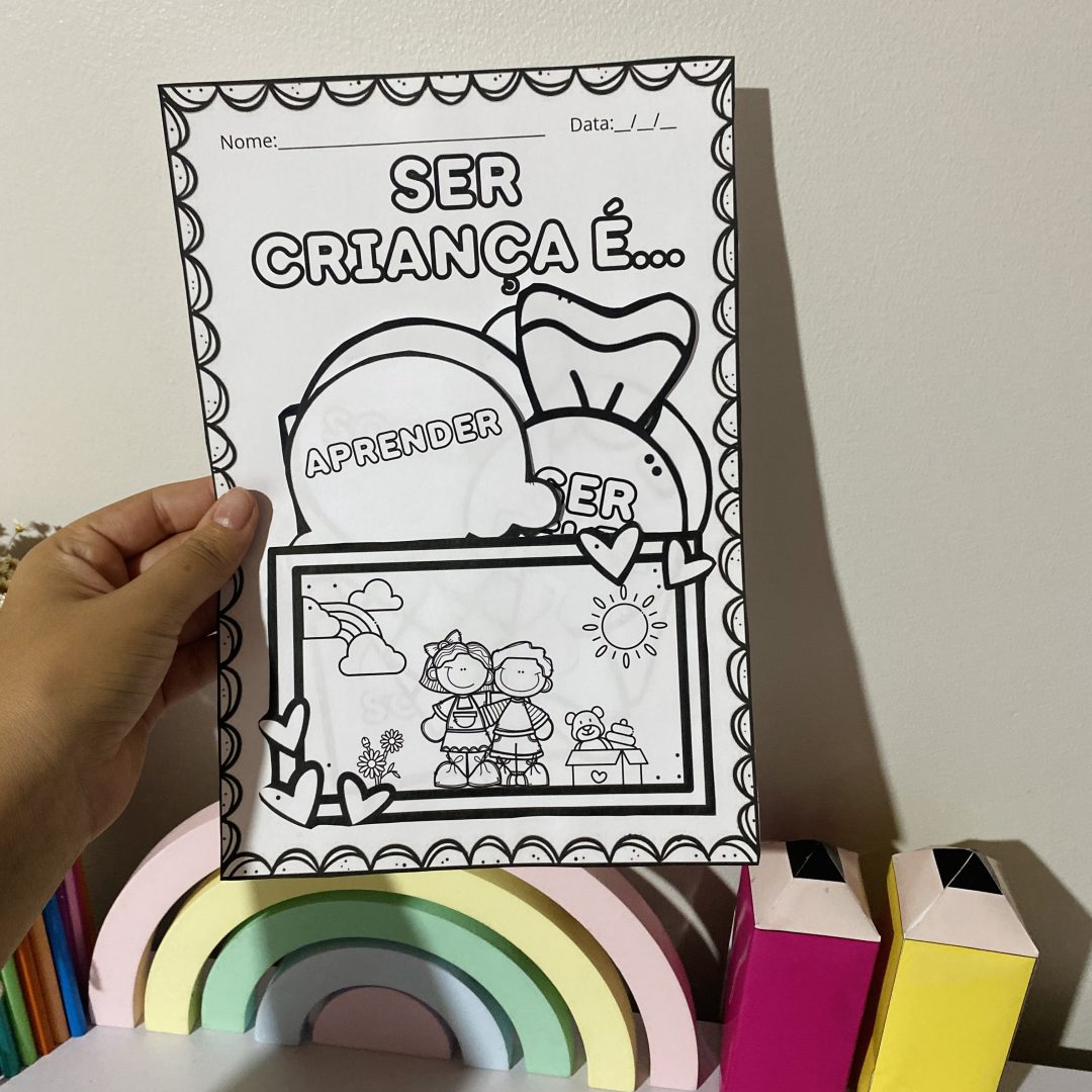 ATIVIDADE - SER  CRIANÇA É...?